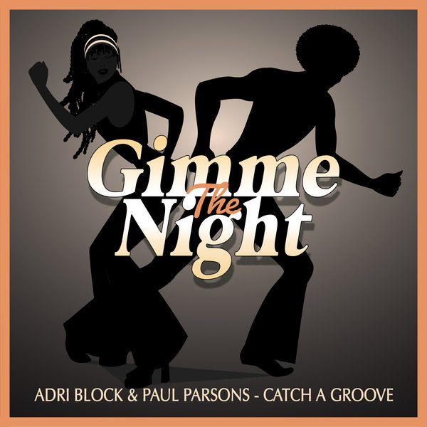 Adri Block, Paul Parsons - Catch A Groove - Club Mix [GTN021]
